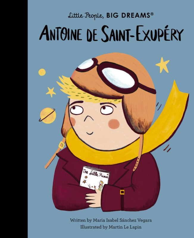 LITTLE PEOPLE BIG DREAMS ANTOINE DE SAINT-EXUPÉRY