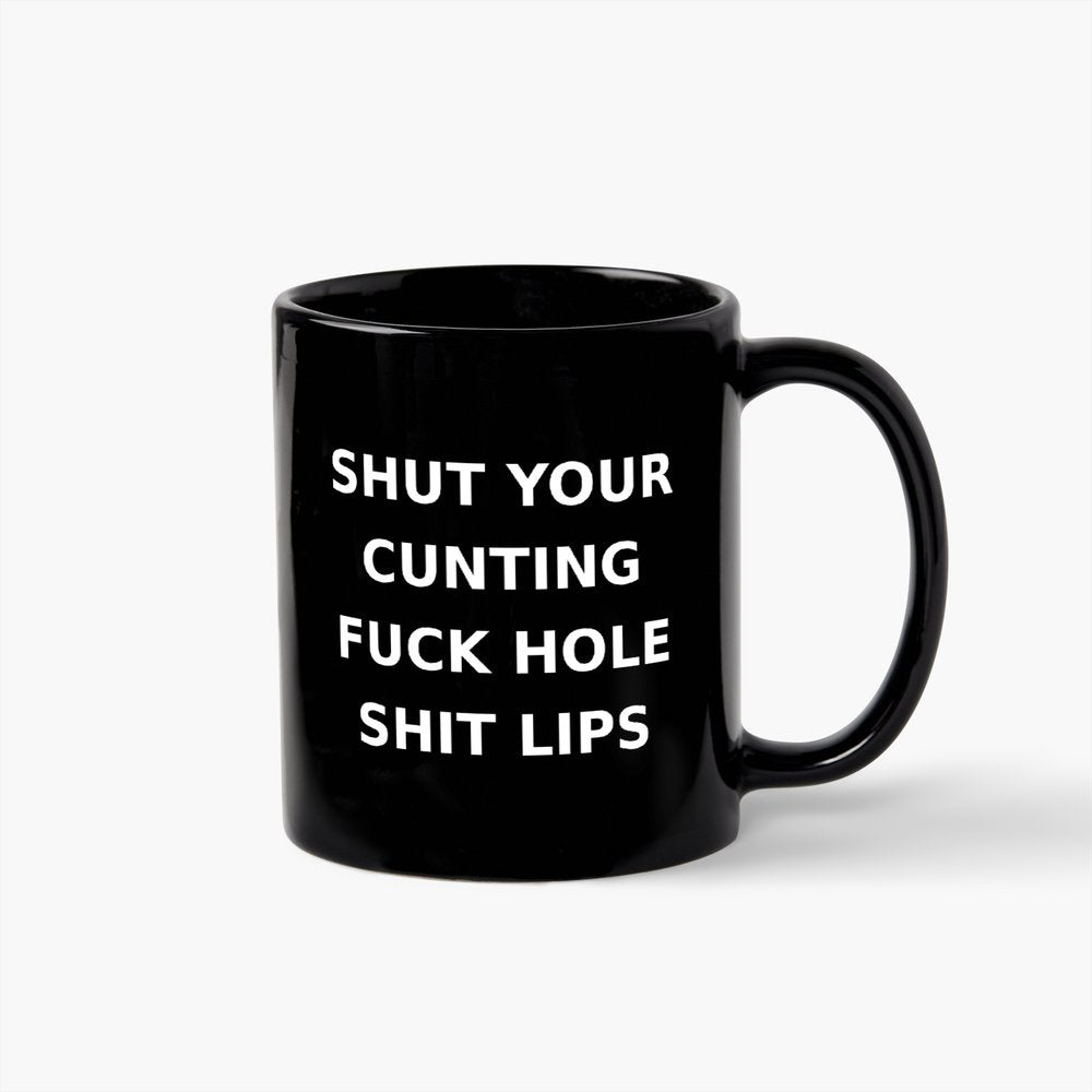 Ceramic Mug - Shut Your